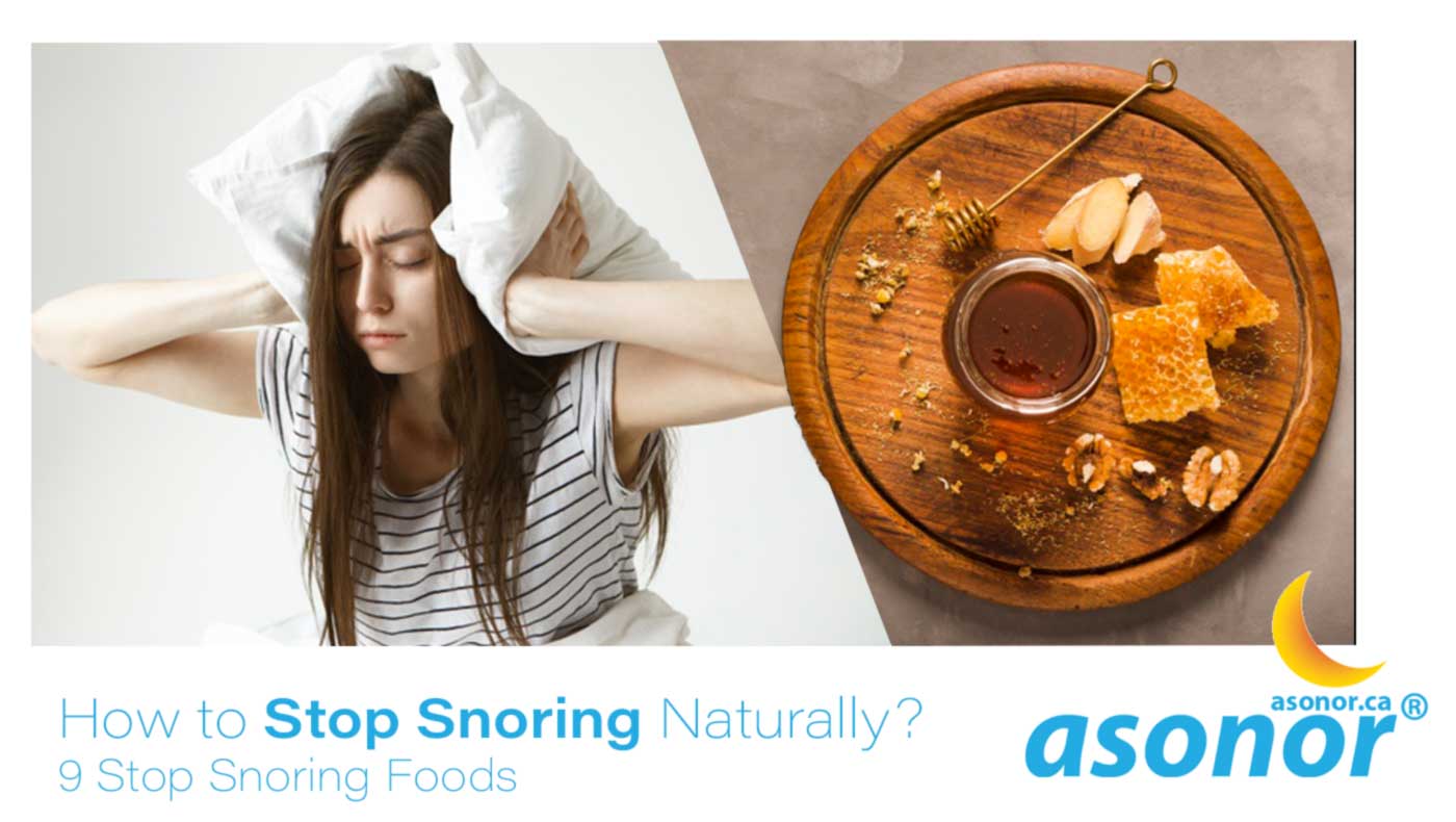 How to Stop Snoring Naturally? 9 Stop Snoring Foods Asonor Canada